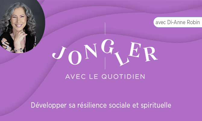 Jongler avec le quotidien – développer sa résilience sociale / spirituelle